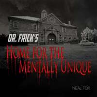 Dr. Frick's Home for the Mentally Unique